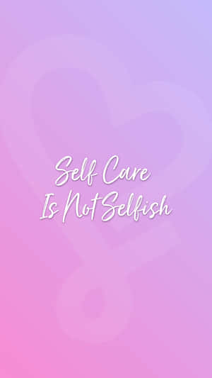 粉紅和紫色漸變背景，白色文字寫著「Self Care Is Not Selfish」，並有模糊的心形。