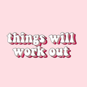 勵志短語 things will work out 以粗體3D風格的粉紅色和白色文字呈現。 — iPad 壁紙