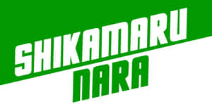 綠色和白色圖形，帶有粗體文字顯示 Shikamaru Nara — 火影忍者 佐助 GIF 壁紙