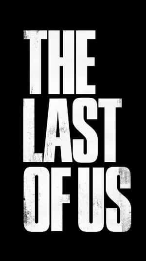 黑色背景上以粗體白色磨損字體顯示的The Last of Us遊戲標題 — 最後生還者 壁紙