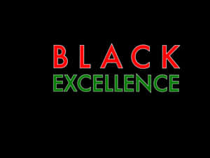 黑色背景上粗體紅色和綠色文字「BLACK EXCELLENCE」。