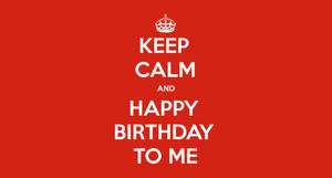 紅色背景，白色文字在皇冠下方寫著「Keep Calm and Happy Birthday to Me」。
