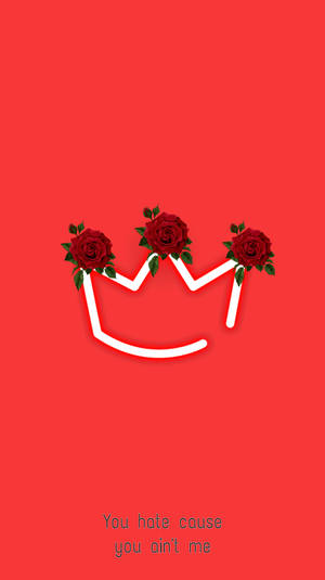 白色皇冠輪廓與紅玫瑰，紅色背景上寫著 You hate cause you ain't me。