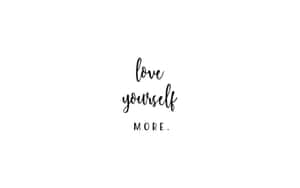 白色背景上黑色手寫字體的勵志名言「love yourself MORE」 — 勵志桌面 壁紙