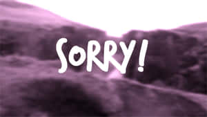 一個紫色山景場景，上面疊加了一個大的白色「SORRY!」文字。 — 淺紫色動態圖片 壁紙