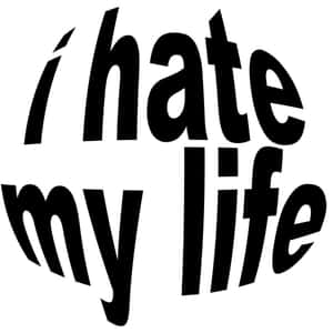 白色背景上寫著「i hate my life」的粗體黑色文字