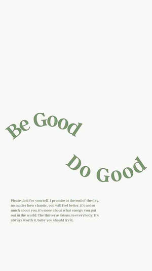 勵志語句牆紙，以綠色草書寫著 Be Good Do Good。 — 淺綠色美學動態圖 壁紙