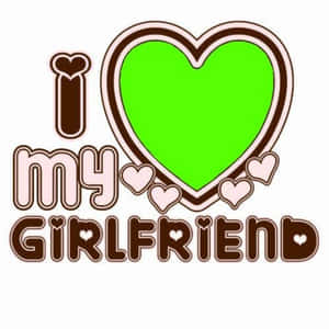圖形文字顯示 I love my girlfriend，帶有綠色心形和小心形