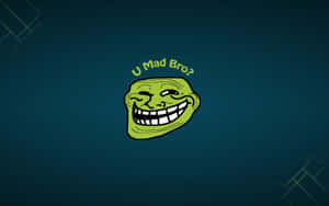 綠色卡通臉，寬闊笑容，文字 U Mad Bro?
