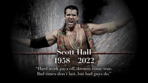 Scott Hall 1958 2022 在摔角擂台上 名言 努力終有回報