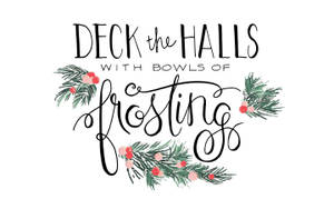 節日水彩設計，圍繞文字「Deck the Halls with Bowls of Frosting」有松樹和莓果。