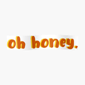 一個白色橫幅，上面有大膽的橙色和黃色文字寫著 oh honey。