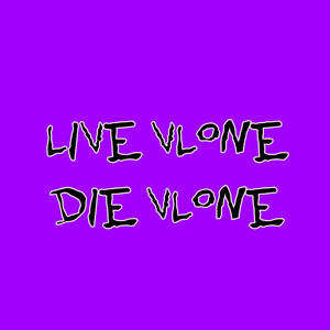 鮮豔紫色背景上印有大膽的黑色文字「LIVE VLONE DIE VLONE」。