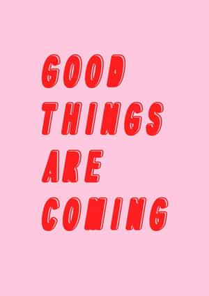 粉紅色背景，帶有紅色3D文字「GOOD THINGS ARE COMING」