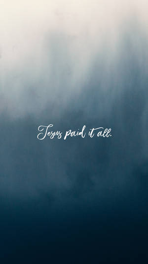 文字疊加在藍白霧氣背景上顯示 Jesus paid it all。