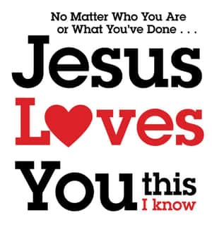 粗體文字訊息，內容為「Jesus Loves You this I know」，並帶有紅色心形符號。 — 耶穌基督 壁紙