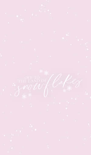 粉紅色背景，帶有飄落的雪花和手寫文字，寫著 off to the land of snowflakes。