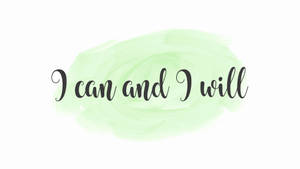 勵志名言寫著「I can and I will」，搭配綠色水彩背景。 — 勵志桌面 壁紙