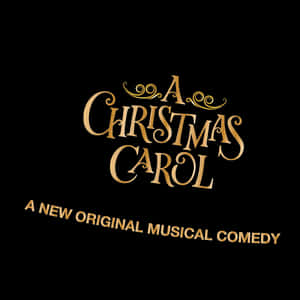 金色文字宣佈「A Christmas Carol」為一部新的原創音樂喜劇。