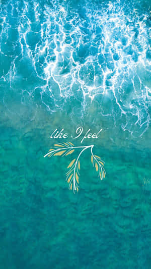 帶有白色泡沫的綠松色海浪，以及帶有 like I feel 文字的葉片圖案。