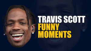 Travis Scott 微笑，梳辮子，戴耳環，文字寫住搞笑時刻 — 特拉維斯·斯科特 壁紙
