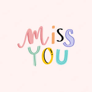 米色背景上以色彩繽紛俏皮的手寫字母寫成的 Miss You 訊息 — iPad 第10代 壁紙