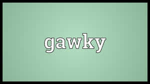 薄荷綠色背景上以白色輪廓字體顯示的單詞 gawky。