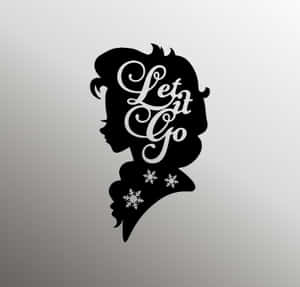 帶有 'Let it Go' 文字和雪花的女性黑色剪影 — 愛莎 壁紙