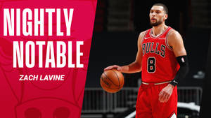 Zach Lavine 身穿公牛隊球衣，手持帶有 'Nightly Notable' 文字的籃球。 — 芝加哥小熊 壁紙