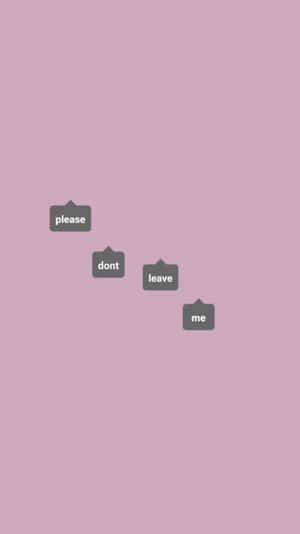 四個漂浮的對話框，上面寫著「please dont leave me」，背景為紫紅色。 — 美學 壁紙