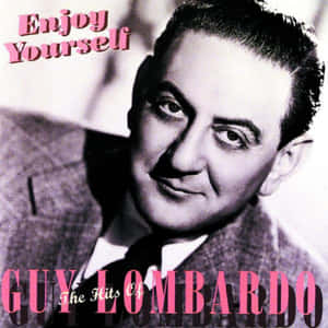 Guy Lombardo 微笑的肖像，粉紅色文字寫著 Enjoy Yourself 和 The Hits Of Guy Lombardo。