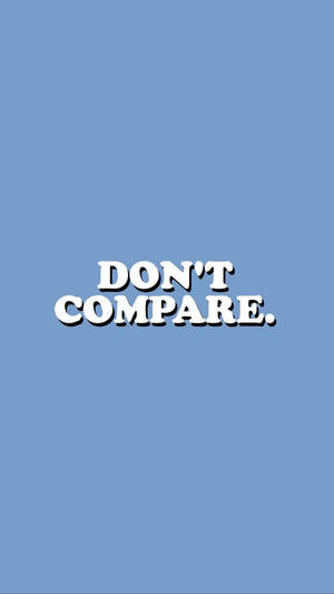 勵志語錄，在藍色背景上用粗體白色字母寫著「don't compare」 — 藍色 壁紙