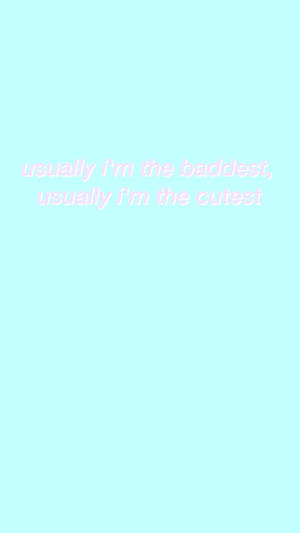 粉藍色背景，上面有粉紅色字寫住 usually i'm the baddest usually i'm the cutest