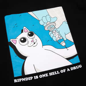卡通貓被注射器注入另一隻貓，文字寫著「RIPNDIP IS ONE HELL OF A DRUG」。