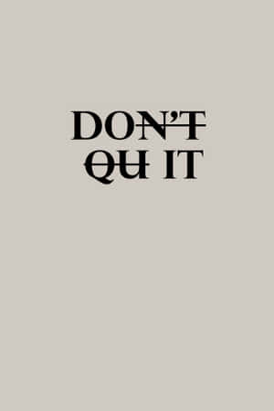 簡約勵志語錄桌布，寫著 'DON'T QUIT'