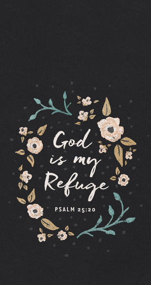 花卉花環，帶有文字 God is my Refuge Psalm 25:20，黑色背景 — 經文美感 壁紙