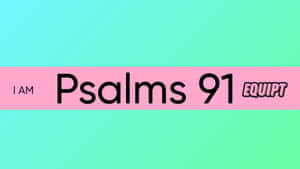 文字橫幅，在漸變藍綠色背景上寫著「I AM Psalms 91 EQUIPT」。 — 藍色 壁紙
