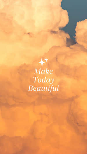 橙色雲朵配上文字 Make Today Beautiful — 美學手機GIF 壁紙