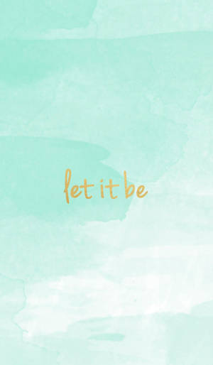 薄荷水彩背景，金色草書文字寫著 let it be。