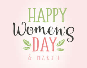 帶有粉紅色、綠色和黑色文字以及葉子圖形的「Happy Women's Day」問候。