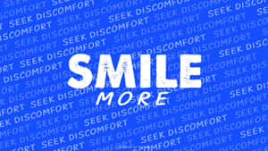 藍色背景，帶有重複文字 'SEEK DISCOMFORT' 和大型白色文字 'SMILE MORE'。