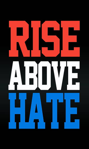 大膽的紅、白、藍色文字在黑色背景上寫著rise above hate — 勵志金句 壁紙
