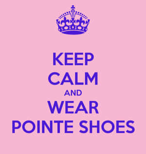Keep calm and wear pointe shoes 帶皇冠的勵志海報