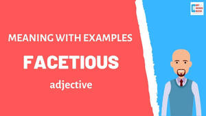 教育插圖，用卡通人物定義單詞「facetious」。