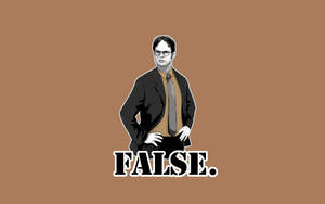 Dwight Schrute 身穿西裝，雙手叉腰，下方有 FALSE 字樣。