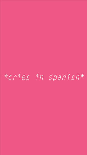 粉紅色背景，白色文字寫著 cries in spanish