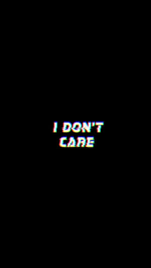黑色背景上顯示 I DON'T CARE 的故障效果文字