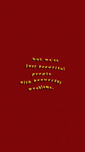 文字引用，在紅色背景上寫著「but we're just beautiful people with beautiful problems」。