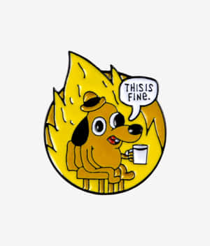 火焰中的卡通狗拿著帶有對話氣泡的杯子，上面寫著「THIS IS FINE。」
