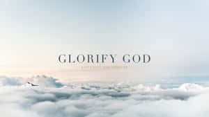 山峰在雲端之上，文字 glorify god and enjoy him forever — 神 壁紙